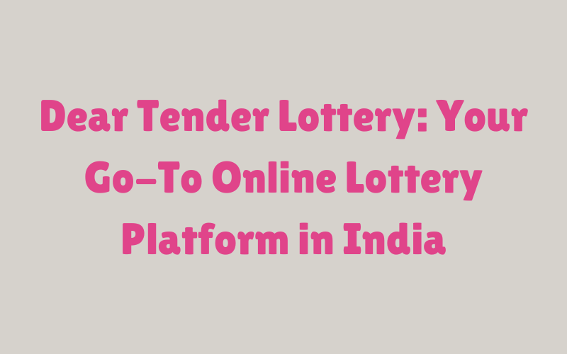 dear tender lottery